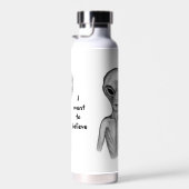 Gray Alien, ik wil geloven Waterfles (Rechts)