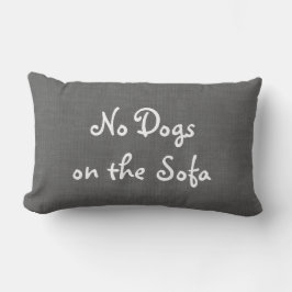Gray Burlap No Dogs on the Sofa Pillow Kussen