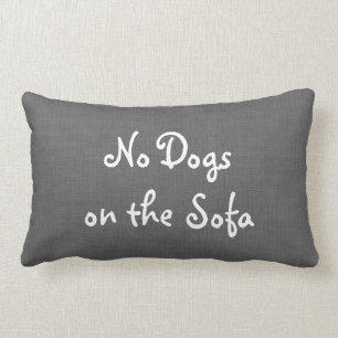 Gray Burlap No Dogs on the Sofa Pillow Kussen