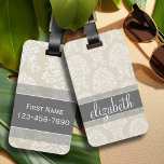 Gray en Linen  Damask Patroon met Naam Bagagelabel<br><div class="desc">Reis in stijl met een elegant patroon met een klastig lettertype dat voor een vrouwelijke vrouw is ontworpen. Voeg jouw naam of monogram toe. Als u aanpassingen aan het kunstwerk moet aanbrengen,  klik op de pas het knoop aan om veranderingen aan te brengen.</div>