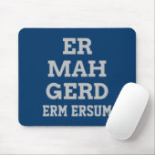 Gray Ermahgerd Mousepad Muismat (Met muis)