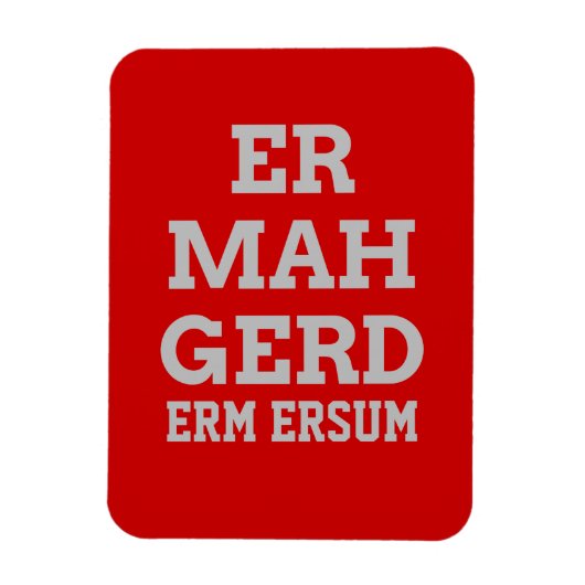 Gray Ermahgerd Premium Magnet Magneet (Verticaal)