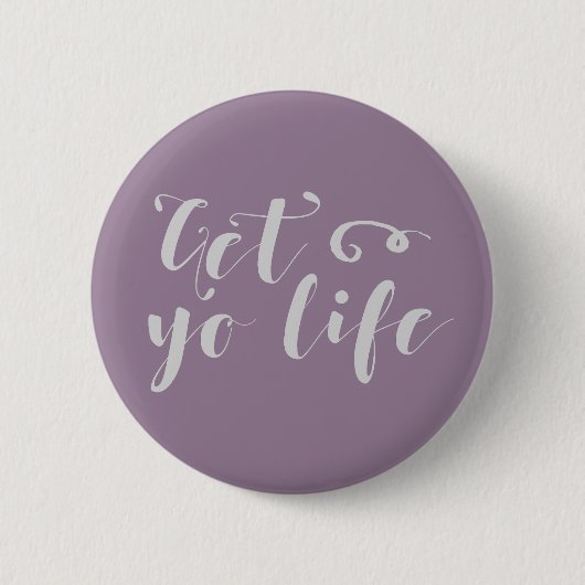 Gray Get Your Life Typografie Ronde Button 5,7 Cm (Voorkant)