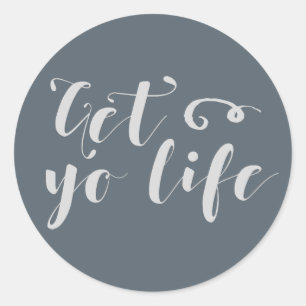 Gray Get Your Life Typografie Ronde Sticker