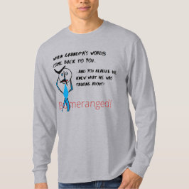 Gray Grandpa's Words - Boomeranged T-shirt