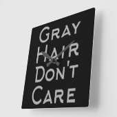 GRAY HAIR ZORGT NIET. VIERKANTE KLOK (Hoek)
