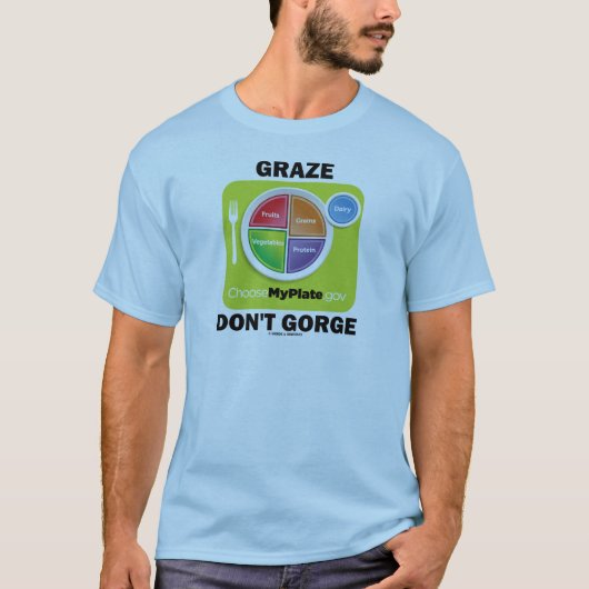 Graze Don't Gorge (MyPlate Food Group Attitude) T-shirt (Voorkant)