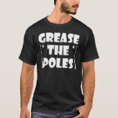 Grease the Poles Gezegde Philadelphia T-shirt (Voorkant)