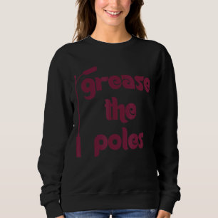 Grease the Poles Philadelphia Trui
