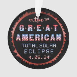 Great American Total Solar Eclipse 8 april 2024 Ornament