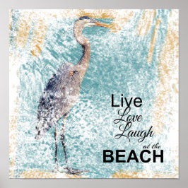 Great Blue Heron Live Love Laugh | Art Print