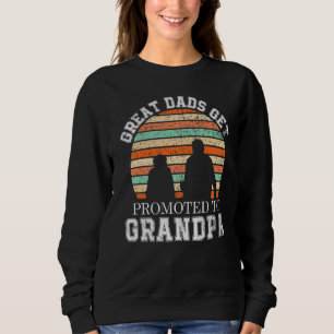Great Dads Get Promoted To Grandpa Vintage Fathers Trui
