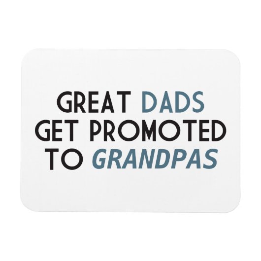 Great Dads Get Promoted to Grandpas Magneet (Horizontaal)
