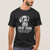 Great Dane Dog Of The Coolest People Dog Puppy Own T-shirt (Voorkant)