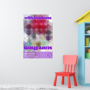 Great Dane Poster Verschrik ze met vriendelijkheid