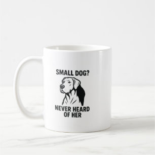Great Dane T-shirt – “Kleine hond? Nooit van gehoo Koffiemok