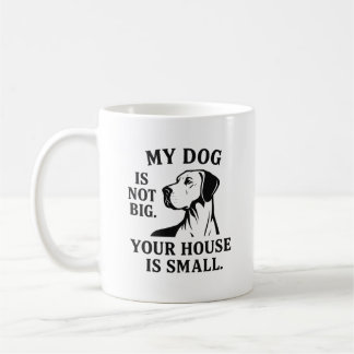 Great Dane T-shirt – “Mijn hond is niet groot. Uw  Koffiemok