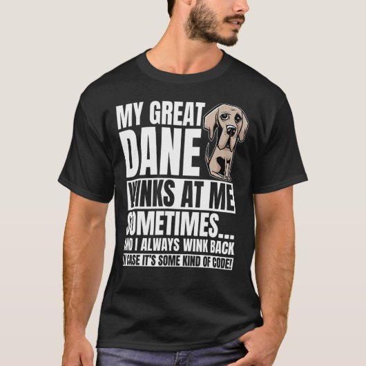 Great Dane Winks Gentle Dog Fur Parent German Mas T-shirt (Voorkant)