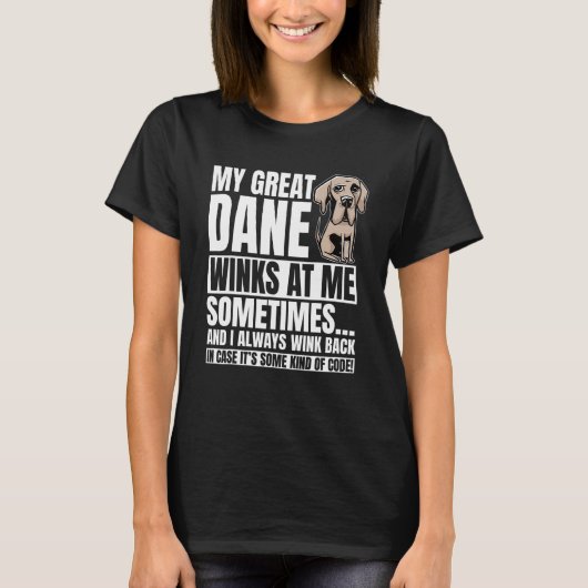 Great Dane Winks Gentle Dog Fur Parent German Mas T-shirt (Voorkant)