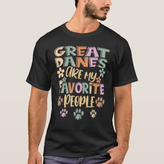 Great Danes Are My Favorite People, Funny Great Da T-shirt (Voorkant)