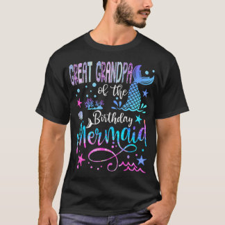 Great Grandpa Of The Birthday Mermaid Funny Birthd T-shirt