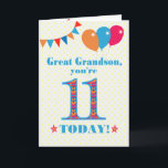 Great Grandson 11th Birthday Bunting Balloons Kaar Kaart<br><div class="desc">Een kleurrijke verjaardagskaart voor een 11-jarige grootzoon, het grote getal 11 gevuld met een oranje, rood en blauw patroon, geschetst in fel blauw. Er zijn ballonnen en springen bovenaan, in passende kleuren en de dekdekbegroet is: 'Grote kleinzoon, je bent vandaag 11!' in felrood en blauw letterschrift, op een zeer bleke...</div>