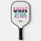Great Minds Dink Alike Custom Pickleball Paddle (Voorkant)