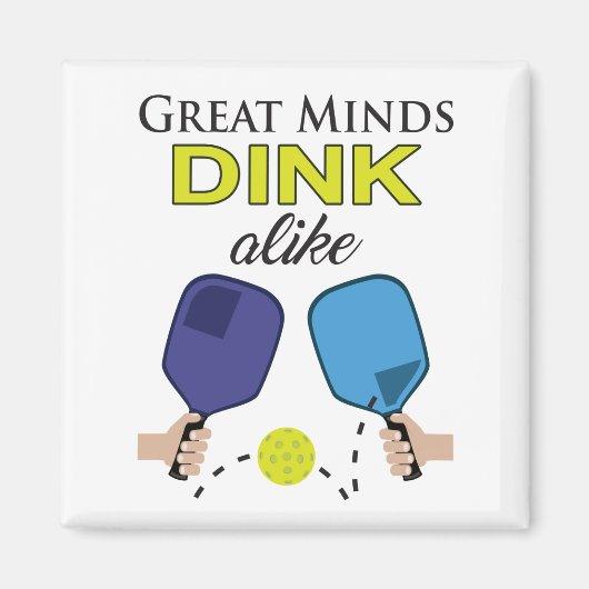 "Great Minds Dink Alike" Pickleball Magnet (Voorkant)