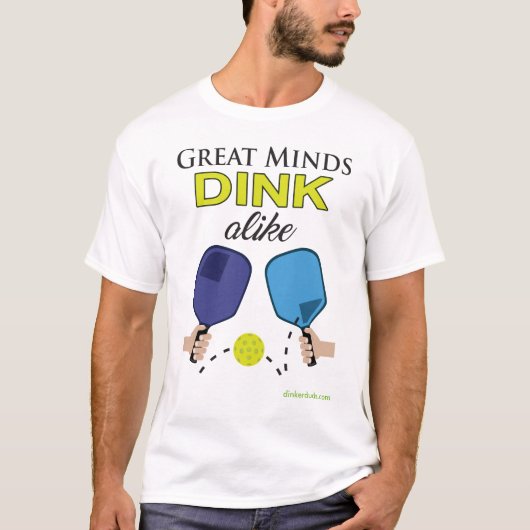 "Great Minds Dink Alike" Pickleball T-Shirt (Voorkant)