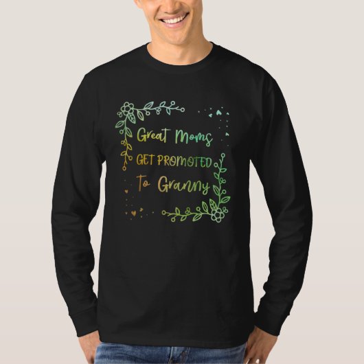Great Moms Get Promoted to Granny Mother s Day Gra T-shirt (Voorkant)