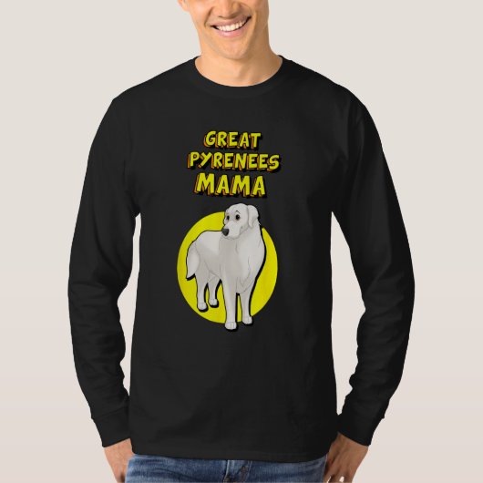 Great Pyrenees Mama Great Pyrenees Dog Mother T-shirt (Voorkant)