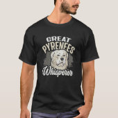 Great Pyrenees Whisperer Dog T-shirt (Voorkant)