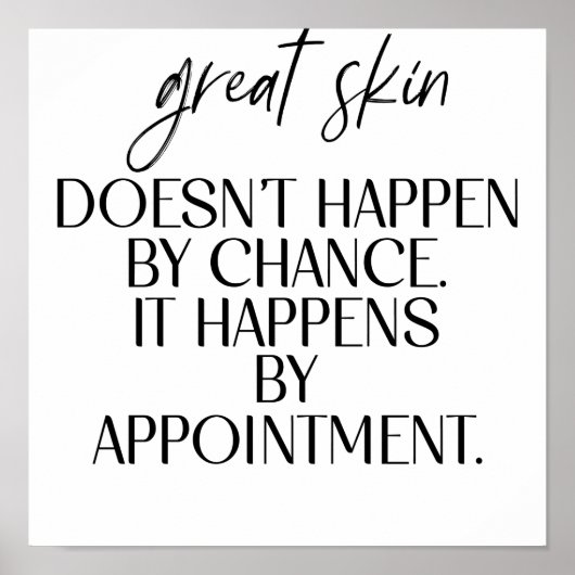 Great Skin Doesn't Happen By Chance Quot Poster (Voorkant)