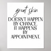 Great Skin Doesn't Happen By Chance Quot Poster (Voorkant)