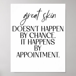 Great Skin Doesn't Happen By Chance Quot Poster
