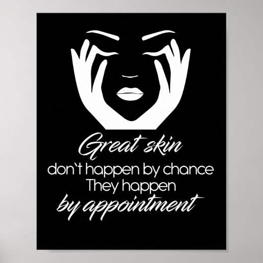 Great Skin Don't Happen By Chance Skinca Poster (Voorkant)