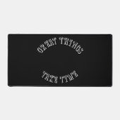 Great Things Take Time Desk Mat (Voorkant)