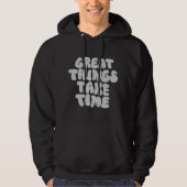 Great Things Take Time Hoodie – Retro Aesthetic  (Voorkant)