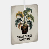 Great Things Take Time Metalen Ornament (Voorkant Rechts)