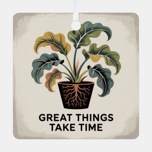 Great Things Take Time Metalen Ornament (Voorkant)
