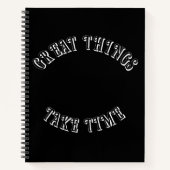 Great Things Take Time Notebook Notitieboek (Voorkant)