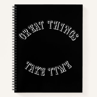 Great Things Take Time Notebook Notitieboek