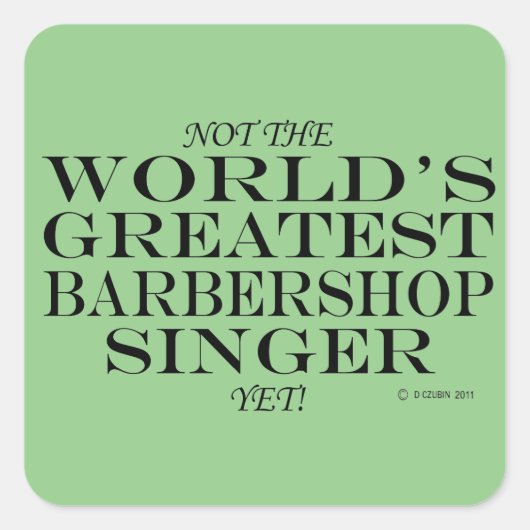 Greatest Barbershop Singer, maar Square Sticker (Voorkant)