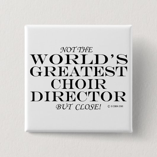 Greatest Choir Director Close Vierkante Button 5,1 Cm (Voorkant)