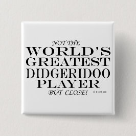 Greatest Didgeridoo Player Close Vierkante Button 5,1 Cm