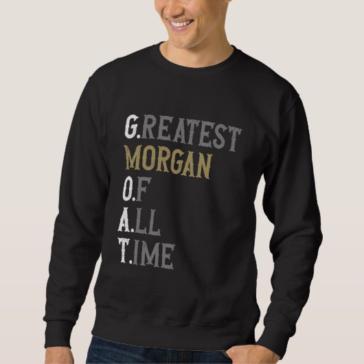 Greatest Morgan of all time  GOAT  Morgan Trui (Voorkant)