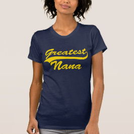 Greatest Nana T-shirt