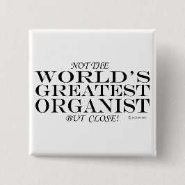 Greatest Organist Close Vierkante Button 5,1 Cm