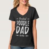 Greatest Poodle Dad  Dog Dad  Idea T-shirt (Voorkant)