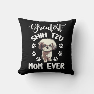 Greatest Shih Tzu mam Funny Dog Lovers Kussen